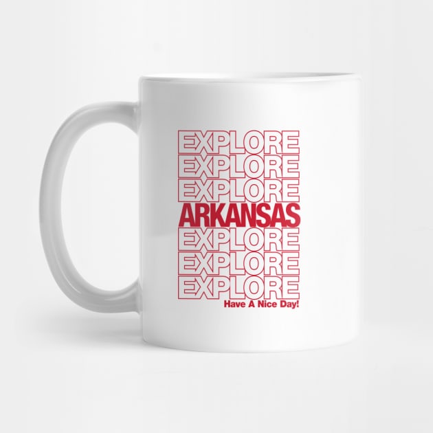 Explore Arkansas - Have a Nice Day! by rt-shirts